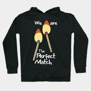 We Are The Perfect Match Hoodie